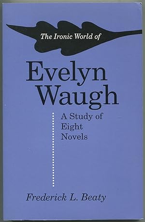 Immagine del venditore per The Ironic World of Evelyn Waugh: Study of Eight Novels venduto da Between the Covers-Rare Books, Inc. ABAA