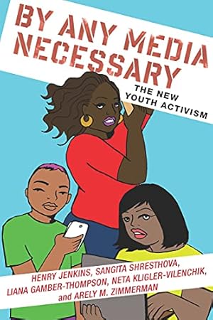 Imagen del vendedor de By Any Media Necessary: The New Youth Activism (Connected Youth and Digital Futures, 3) a la venta por Reliant Bookstore