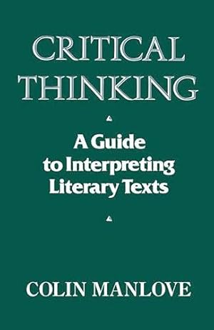 Bild des Verkufers fr Critical Thinking: Guide to Interpreting Literary Texts zum Verkauf von WeBuyBooks