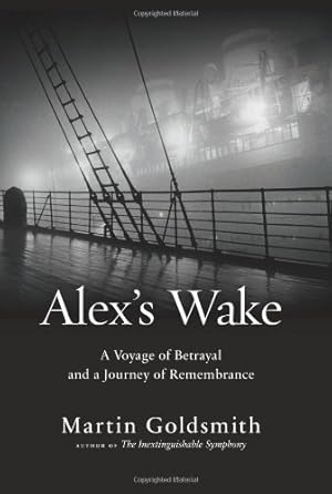 Imagen del vendedor de Alex's Wake: A Voyage of Betrayal and a Journey of Remembrance a la venta por Reliant Bookstore