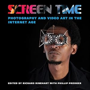 Seller image for Screen Time : Photography and Video Art in the Internet Age for sale by GreatBookPricesUK