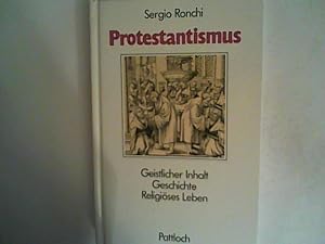 Bild des Verkufers fr Der Protestantismus. Geistlicher Inhalt, Geschichte, Religises Leben zum Verkauf von ANTIQUARIAT FRDEBUCH Inh.Michael Simon