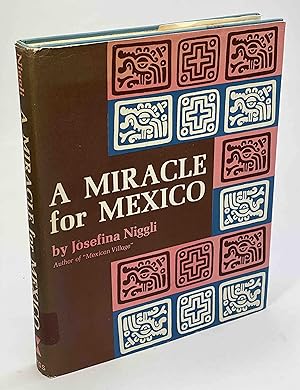 Seller image for A MIRACLE FOR MEXICO. for sale by Bookfever, IOBA  (Volk & Iiams)