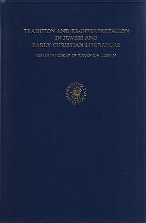 Bild des Verkufers fr Tradition and Re-Interpretation in Jewish and Early Christian Literature: Essays in Honour of Jrgen C.H. Lebram. zum Verkauf von Fundus-Online GbR Borkert Schwarz Zerfa