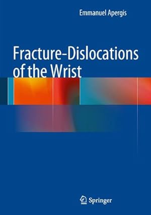 Imagen del vendedor de Fracture-Dislocations of the Wrist a la venta por AHA-BUCH GmbH