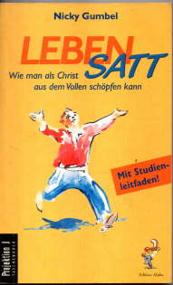 Seller image for Leben satt. Wie man als Christ aus dem Vollen schpfen kann. for sale by Leonardu