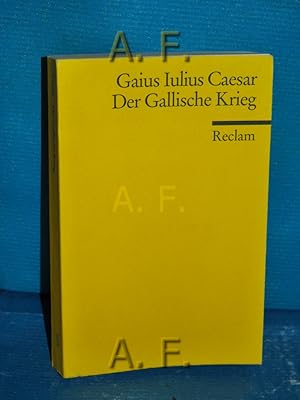 Bild des Verkufers fr Der Gallische Krieg. bers. und hrsg. von Marieluise Deissmann / Reclams Universal-Bibliothek Nr. 1012. zum Verkauf von Antiquarische Fundgrube e.U.