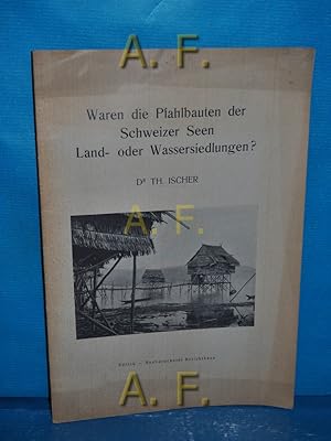 Bild des Verkufers fr Waren die Pfahlbauten der Schweizer Seen Land- oder Wassersiedlungen? Sonder-Abdruck aus dem Anzeiger fr schweizerische Altertumskunde 1928. zum Verkauf von Antiquarische Fundgrube e.U.