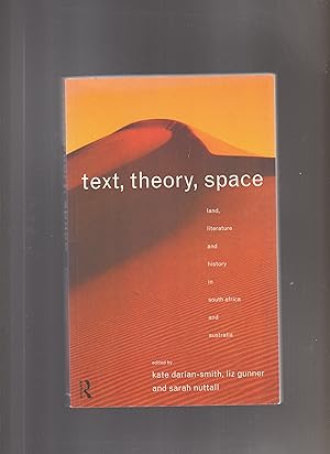 Immagine del venditore per TEXT, THEORY, Space. Land Literature and History in South Africa and Australia venduto da BOOK NOW