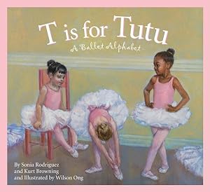 Seller image for T Is for Tutu : A Ballet Alphabet for sale by GreatBookPrices