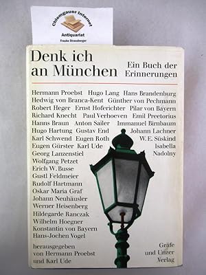 Denk ich an München : Ein Buch der Erinnerungen. Hrsg. von Hermann Proebst und Karl Ude