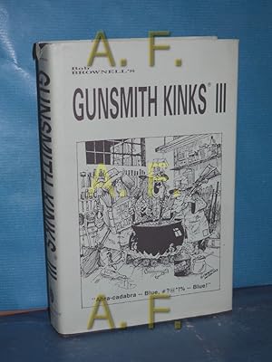 Imagen del vendedor de Gunsmith Kinks III a wonderful, all-new collection of unique Solutions to gunsmithing Problems, shop Management. a la venta por Antiquarische Fundgrube e.U.