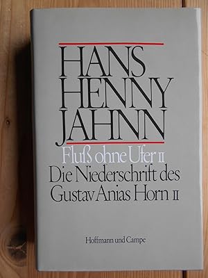 Bild des Verkufers fr Fluss ohne Ufer. Roman in drei Teilen. Zweiter Teil. Die Niederschrift des Gustav Anias Horn II Hamburger Ausgabe zum Verkauf von Antiquariat Rohde