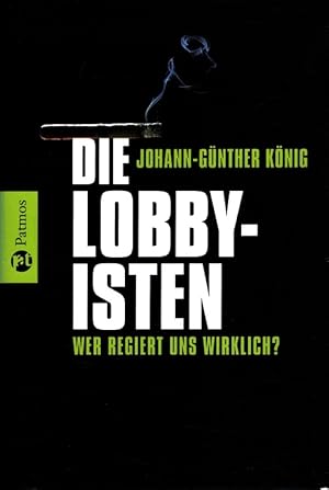 Seller image for Die Lobbyisten : wer regiert wirklich?. for sale by Versandantiquariat Nussbaum