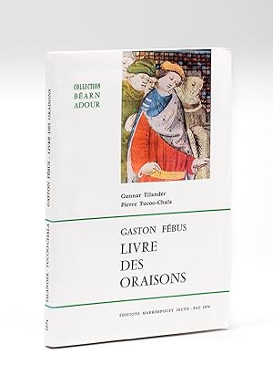 Gaston Fébus. Livre des Oraisons. Première édition critique avec des traductions