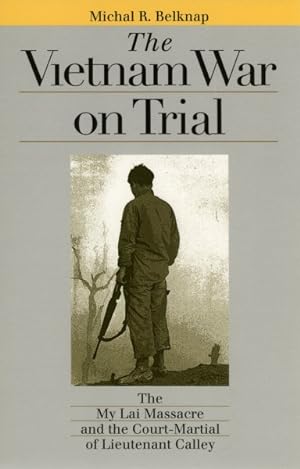Immagine del venditore per Vietnam War on Trial : The My Lai Massacre and Court-Martial of Lieutenant Calley venduto da GreatBookPrices