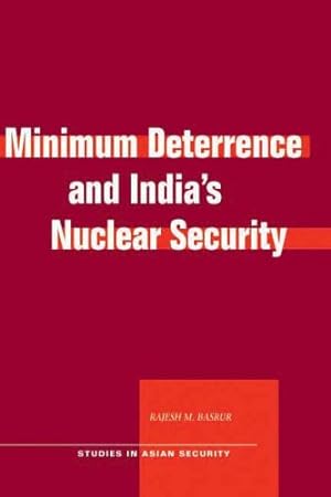Seller image for Minimum Deterrence and India's Nuclear Security (Studies in Asian Security) by Basrur, Rajesh [Paperback ] for sale by booksXpress