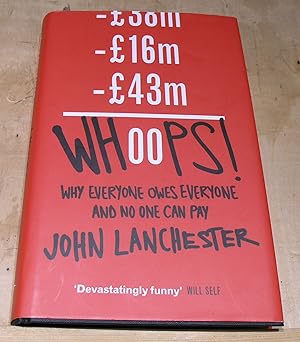 Seller image for Whoops. why everyone owes everyone and no one can pay. for sale by powellbooks Somerset UK.