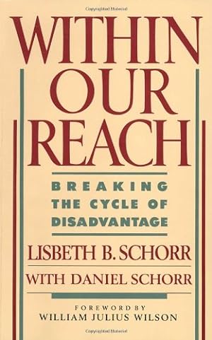 Imagen del vendedor de Within Our Reach: Breaking the Cycle of Disadvantage by Lisbeth Schorr, Daniel Schorr [Paperback ] a la venta por booksXpress