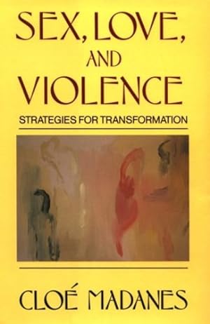 Seller image for Sex, Love, and Violence: Strategies for Transformation by Madanes, Cloe [Paperback ] for sale by booksXpress