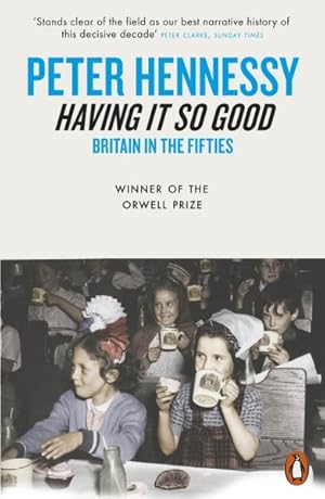 Immagine del venditore per Having It So Good : Britain in the Fifties venduto da GreatBookPrices