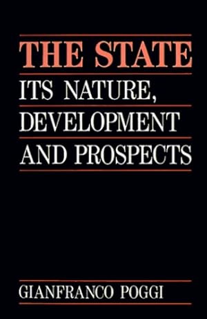 Bild des Verkufers fr The State: Its Nature, Development, and Prospects by Poggi, Gianfranco [Paperback ] zum Verkauf von booksXpress