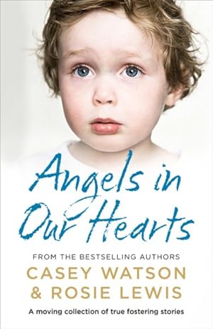 Imagen del vendedor de Angels in Our Hearts : A Moving Collection of True Fostering Stories a la venta por GreatBookPricesUK