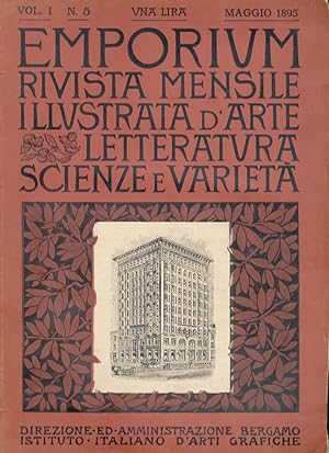 EMPORIUM. Rivista mensile illustrata d'arte, letteratura, scienze e varietà. Anno 1895. Vol. I. F...