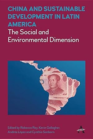 Imagen del vendedor de China and Sustainable Development in Latin America: The Social and Environmental Dimension (Anthem Frontiers of Global Political Economy) [Paperback ] a la venta por booksXpress