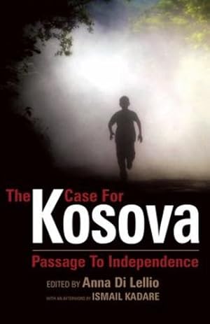 Seller image for The Case for Kosova: Passage to Independence [Paperback ] for sale by booksXpress