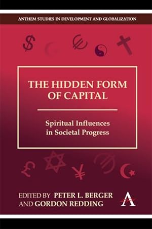 Seller image for The Hidden Form of Capital: Spiritual Influences in Societal Progress (Anthem Studies in Development and Globalization) [Paperback ] for sale by booksXpress