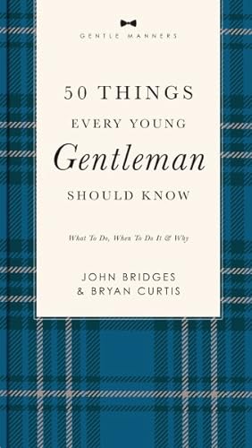 Seller image for 50 Things Every Young Gentleman Should Know : What to Do, When to Do It, and Why for sale by GreatBookPrices