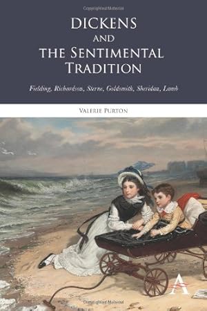 Immagine del venditore per Dickens and the Sentimental Tradition: Fielding, Richardson, Sterne, Goldsmith, Sheridan, Lamb (Anthem Nineteenth-Century Series) by Purton, Valerie [Paperback ] venduto da booksXpress