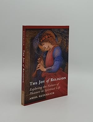 Image du vendeur pour THE JOY OF RELIGION Exploring the Nature of Pleasure in Spiritual Life mis en vente par Rothwell & Dunworth (ABA, ILAB)