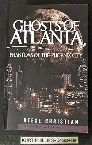 Ghosts of Atlanta:: Phantoms of the Phoenix City (Haunted America)