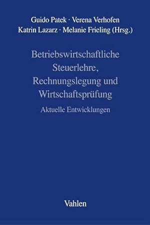 Seller image for Betriebswirtschaftliche Steuerlehre, Rechnungslegung und Wirtschaftsprfung : Aktuelle Entwicklungen - Festschrift fr Dieter Schneeloch zum 80. Geburtstag for sale by AHA-BUCH GmbH