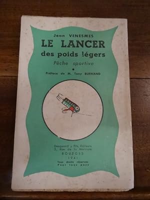 Le Lancer des poids légers. Pêche sportive. Préface de M. Tony Burnand.