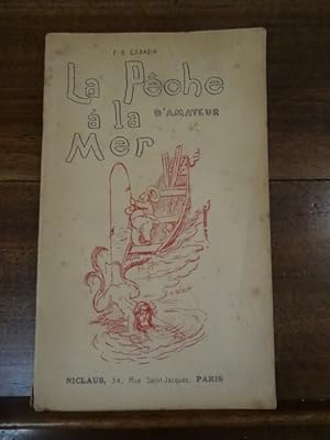 La Pêche d'amateur à la mer. Avec préface de M. Fabre-Domergue.