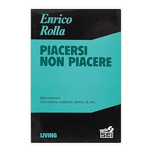 Enrico Rolla - Piacersi non piacere