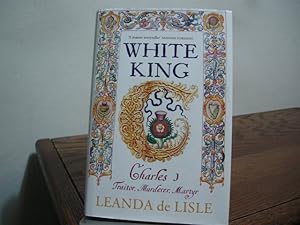 Seller image for White King: Traitor, Murderer, Martyr for sale by Bungalow Books, ABAA