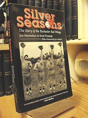 Immagine del venditore per Silver Seasons: The Story of the Rochester Red Wings venduto da Henniker Book Farm and Gifts