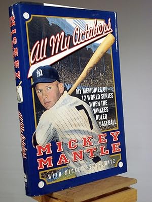 Seller image for All My Octobers: My Memories of Twelve World Series When the Yankees Ruled Baseball for sale by Henniker Book Farm and Gifts