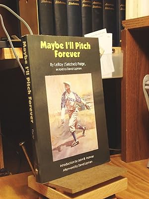 Maybe I'll Pitch Forever: A Great Baseball Player Tells the Hilarious Story Behind the Legend