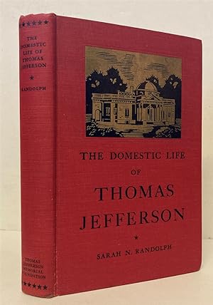 Seller image for The Domestic Life of Thomas Jefferson: Compiled from Family Letters & Reminiscences by His Great-Granddaughter for sale by Peninsula Books