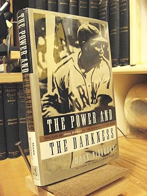 Imagen del vendedor de The Power and the Darkness: The Life of Josh Gibson in the Shadows of the Game a la venta por Henniker Book Farm and Gifts