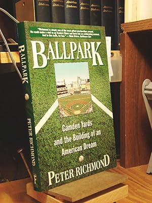 Seller image for Ballpark: Camden Yards and the Building of an American Dream for sale by Henniker Book Farm and Gifts