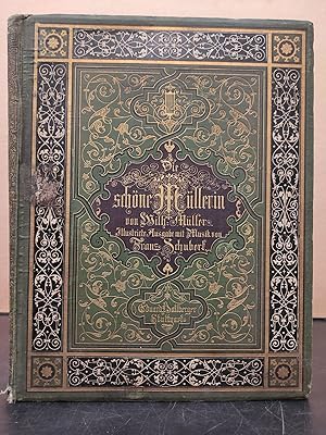 Die schöne Müllerin - Lieder-Cyclus / Gedichte von Franz Müller - In Musik gesetzt von Franz Schu...