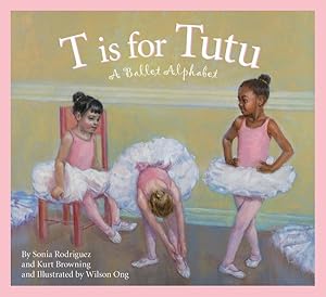 Seller image for T Is for Tutu : A Ballet Alphabet for sale by GreatBookPrices