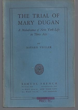 The Trial of Mary Dugan: A Melodrama of New York Life in Three Acts