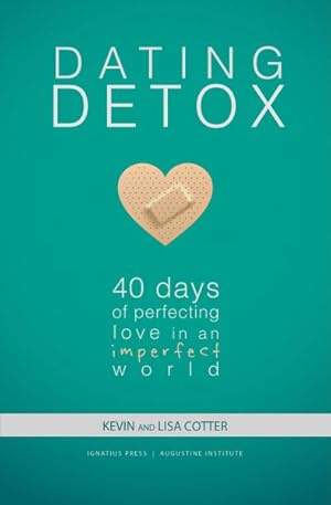 Bild des Verkufers fr Dating Detox : 40 Days of Perfecting Love in an Imperfect World zum Verkauf von GreatBookPrices
